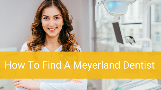 How To Find A Meyerland Dentist
